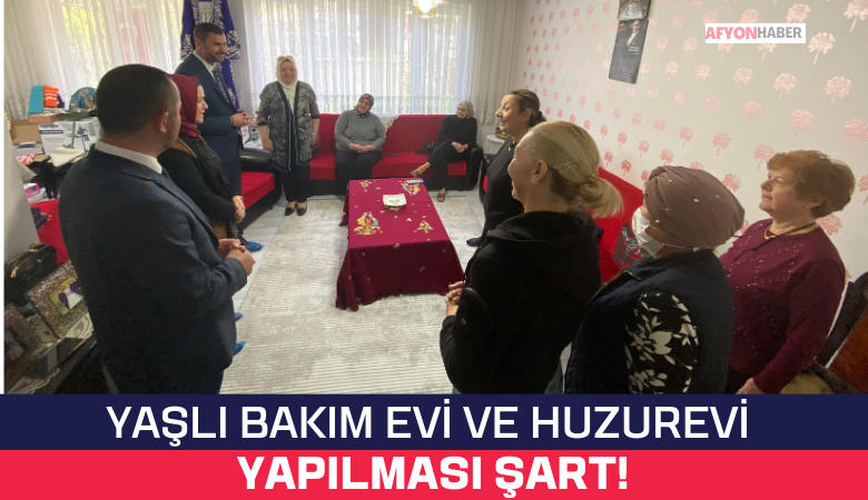 Yaşlı Bakım Evi ve Huzurevi Yapılması Şart!